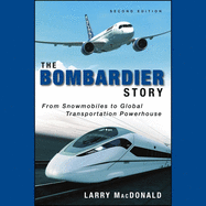 The Bombardier Story: from Snowmobiles to Global Transportation Powerhouse