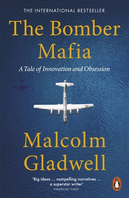 The Bomber Mafia: A Tale of Innovation and Obsession - Gladwell, Malcolm
