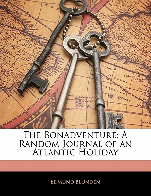 The Bonadventure: A Random Journal of an Atlantic Holiday - Blunden, Edmund