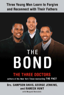 The Bond: Three Young Men Learn to Forgive and Reconnect with Their Fathers