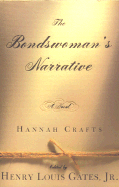 The Bondwoman's Narrative - Crafts, Hannah, and Gates, Henry Louis, Jr.