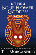 The Bone Flower Goddess (the Bone Flower Trilogy Book 3)