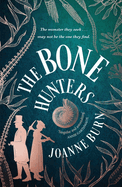 The Bone Hunters: The spellbinding novel for fans of THE ESSEX SERPENT and AMMONITE