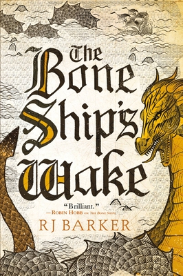 The Bone Ship's Wake - Barker, Rj