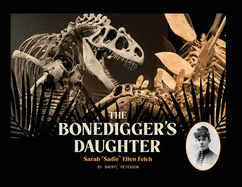 The Bonedigger's Daughter: Sarah "Sadie" Ellen Felch