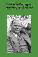 The Bonhoeffer Legacy 5/1: An International Journal