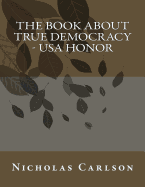 The Book about True Democracy - USA Honor