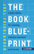 The Book Blueprint: Expert Advice for Creating Industry-Standard Print Books