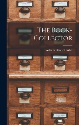 The Book-Collector - Hazlitt, William Carew