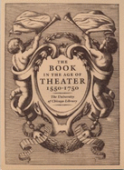 The Book in the Age of Theater, 1550-1750