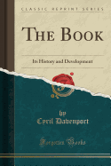 The Book: Its History and Development (Classic Reprint)