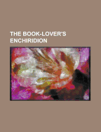 The Book-Lover's Enchiridion - Ireland, Alexander