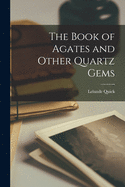 The book of agates and other quartz gems