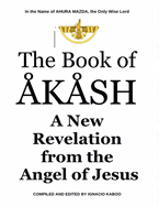 The Book of Akash: A New Revelation from the Angel of Jesus