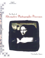 The Book of Alternative Photographic Processes