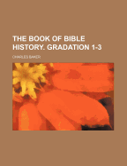 The Book of Bible History. Gradation 1-3