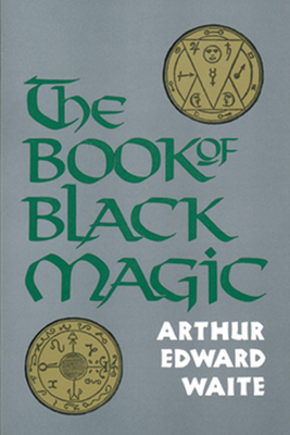 The Book of Black Magic - Waite, A E