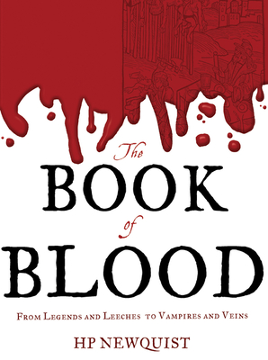 The Book of Blood: From Legends and Leeches to Vampires and Veins - Newquist, Hp