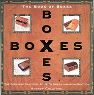 The Book of Boxes: The Complete Practical Guide to Design and Construction