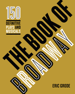 The Book of Broadway: The 150 Definitive Plays and Musicals