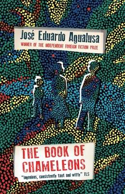 The Book of Chameleons - Agualusa, Jose Eduardo, and Hahn, Daniel (Translated by)