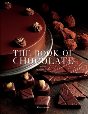 The Book of Chocolate: Revised and Updated Edition - Bourin, Jeanne, and Feltwell, John, and Bailleux, Nathalie