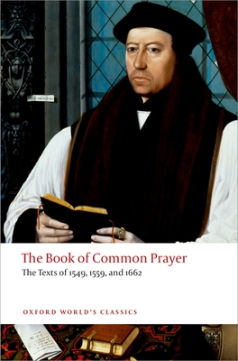 The Book of Common Prayer: The Texts of 1549, 1559, and 1662 - Cummings, Brian (Editor)