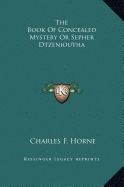 The Book Of Concealed Mystery Or Sepher Dtzenioutha