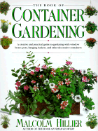 The Book of Container Gardening - Hillier, Malcolm