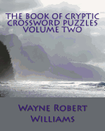 The Book of Cryptic Crossword Puzzles Volume Two