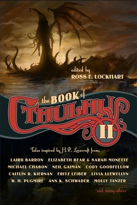 The Book of Cthulhu 2: More Tales Inspired by H. P. Lovecraft - Lockhart, Ross E (Editor)