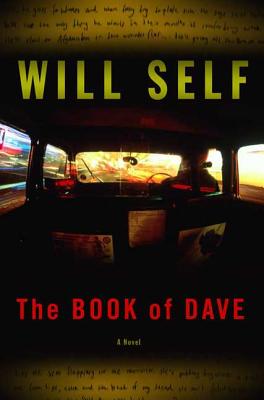 The Book of Dave: A Revelation of the Recent Past and the Distant Future - Self, Will