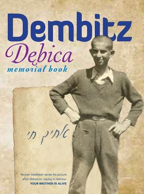 The Book of Dembitz (D bica, Poland) - Translation of Sefer Dembitz - Leibl, D, and Goldman, Nili (Cover design by)