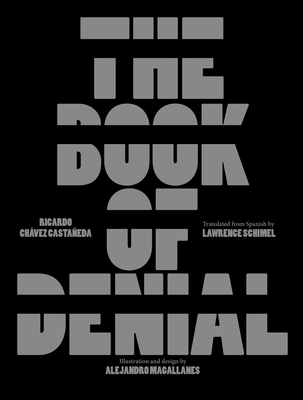 The Book of Denial - Chvez Castaeda, Ricardo, and Schimel, Lawrence (Translated by)