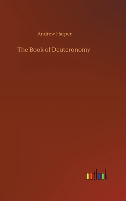 The Book of Deuteronomy - Harper, Andrew