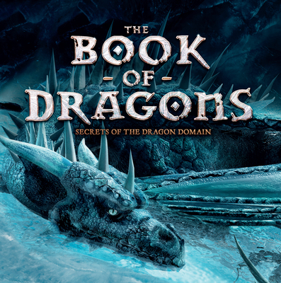 The Book of Dragons: Secrets of the Dragon Domain - Caldwell, Stella