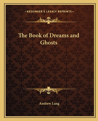 The Book of Dreams and Ghosts - Lang, Andrew