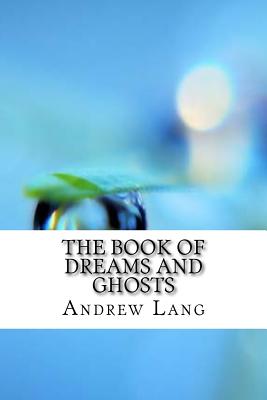 The Book of Dreams and Ghosts - Lang, Andrew