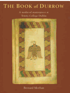 The Book of Durrow: A Medieval Masterpiece at Trinity College Dublin - Meehan, Bernard