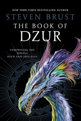 The Book of Dzur: Comprising the Novels Dzur and Jhegaala - Brust, Steven