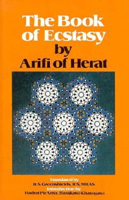 The Book of Ecstacy - Greenshields, R S (Translated by), and Halnama Of Arifi, The