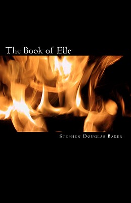 The Book of Elle: A Christian Science Fiction Novel - Baker, Stephen Douglas