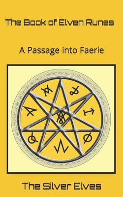 The Book of Elven Runes: A Passage into Faerie - The Silver Elves