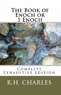 The Book of Enoch or 1 Enoch - Complete Exhaustive Edition - Charles, R H