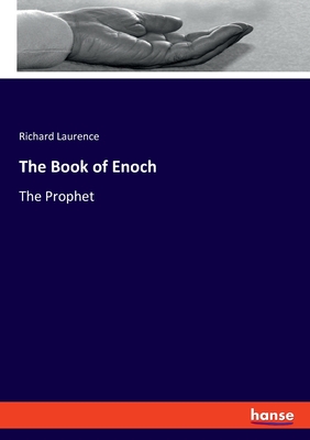 The Book of Enoch: The Prophet - Laurence, Richard
