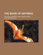 The Book of Entrees: Including Casserole and Planked Dishes