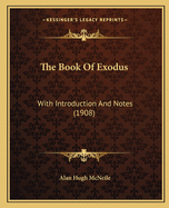 The Book of Exodus: With Introduction and Notes (1908)