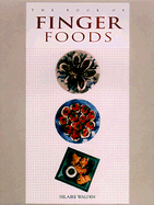 The Book of Finger Foods - Walden, Hilaire