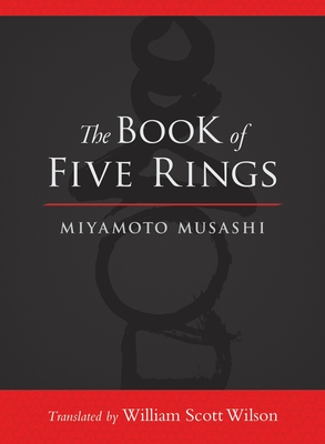 The Book of Five Rings - Musashi, Miyamoto, and Wilson, William Scott (Translated by)