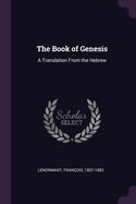 The Book of Genesis: A Translation From the Hebrew